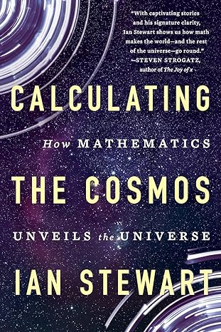 calculating the cosmos 1st edition ian stewart 1541617258, 978-1541617254