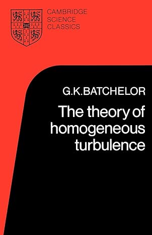 the theory of homogeneous turbulence 1st edition g. k. batchelor 0521041171, 978-0521041171