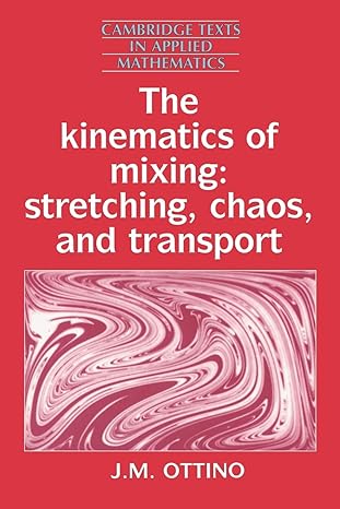 the kinematics of mixing stretching chaos and transport 1st edition j. m. ottino 0521368782, 978-0521368780