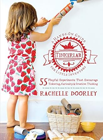 tinkerlab a hands on guide for little inventors 1st edition rachelle doorley 161180065x, 978-1611800654