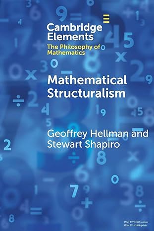 mathematical structuralism 1st edition geoffrey hellman ,stewart shapiro 110845643x, 978-1108456432