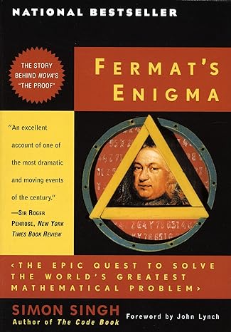 fermat s enigma the epic quest to solve the world s greatest mathematical problem 1st edition simon singh