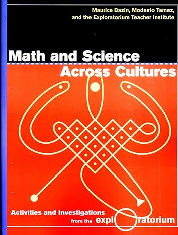 math and science across cultures activities and investigations from the exploratorium 1st edition maurice