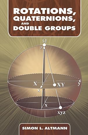 rotations quaternions and double groups 1st edition simon l. altmann 0486445186, 978-0486445182