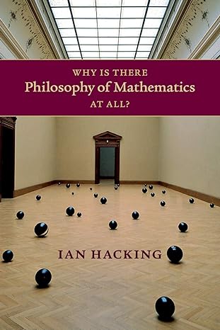 why is there philosophy of mathematics at all 1st edition ian hacking 1107658152, 978-1107658158