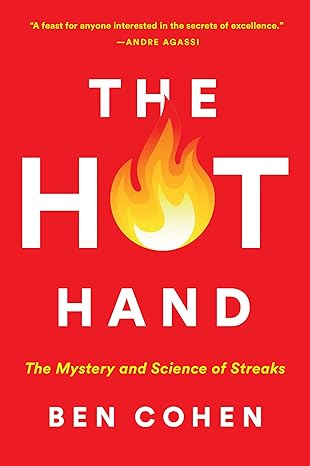 the hot hand the mystery and science of streaks 1st edition ben cohen 0062820737, 978-0062820730
