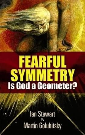 fearful symmetry is god a geometer 1st edition ian stewart ,martin golubitsky 0486477584, 978-0486477589