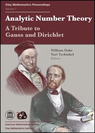 analytic number theory a tribute to gauss and dirichlet 1st edition william duke ,yuri tschinkel 0821843079,