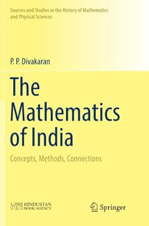 the mathematics of india concepts methods connections 1st edition p. p. divakaran 981134681x, 978-9811346811