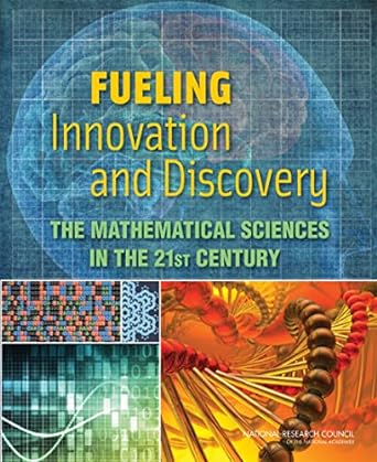 fueling innovation and discovery the mathematical sciences in the 21st century 1st edition national research