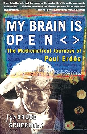 my brain is open the mathematical journeys of paul erdos 1st touchstone edition bruce schechter 0684859807,