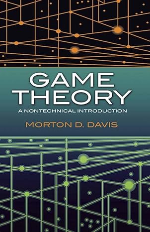 game theory a nontechnical introduction subsequent edition morton d. davis 0486296725, 978-0486296722