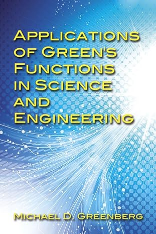 applications of green s functions in science and engineering 1st edition michael d. greenberg 0486797961,