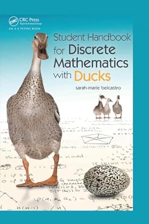 student handbook for discrete mathematics with ducks 1st edition sarah-marie belcastro 1498714048,