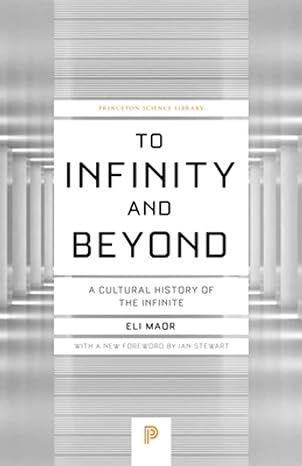 to infinity and beyond a cultural history of the infinite new edition revised edition eli maor ,ian stewart