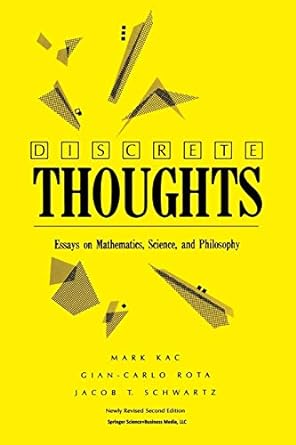 discrete thoughts essays on mathematics science and philosophy 2nd edition mark kac ,gian-carlo rota ,jacob