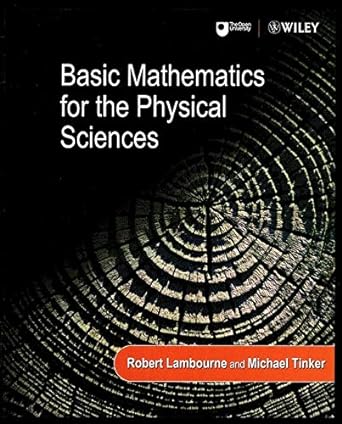 basic mathematics for the physical sciences 1st edition robert lambourne ,michael tinker 0471852074,
