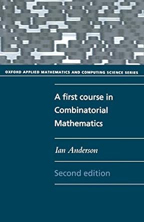 a first course in combinatorial mathematics 2nd edition ian anderson 0198596731, 978-0198596738