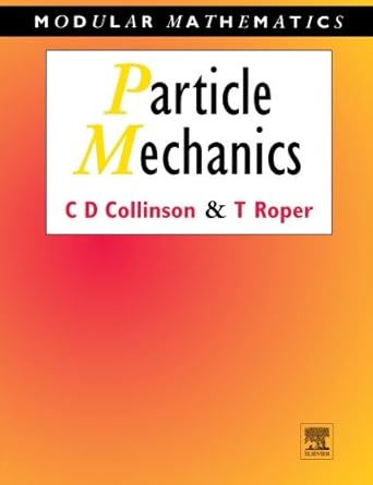 particle mechanics 1st edition chris collinson ,tom roper 0340610468, 978-0340610466