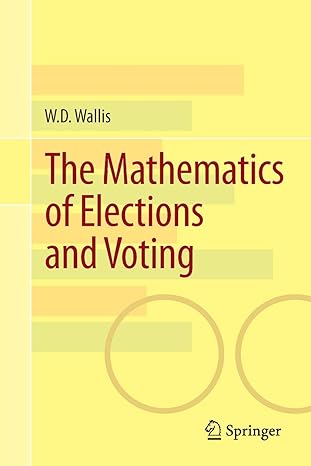 the mathematics of elections and voting 2014 edition w.d. wallis 3319098098, 978-3319098098