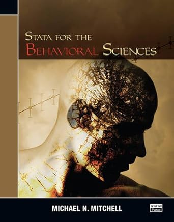 stata for the behavioral sciences 1st edition michael n. mitchell 1597181730, 978-1597181730