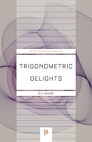 trigonometric delights 3rd edition eli maor 0691202192, 978-0691202198