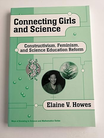 connecting girls and science constructivism feminism and science education reform 1st edition elaine v howes