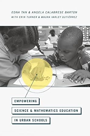 empowering science and mathematics education in urban schools 1st edition edna tan ,angela calabrese barton