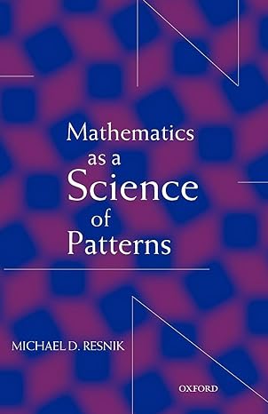 mathematics as a science of patterns 1st edition michael d. resnik 0198250142, 978-0198250142