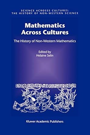 mathematics across cultures the history of non western mathematics 1st edition ubiratan dambrosio ,helaine