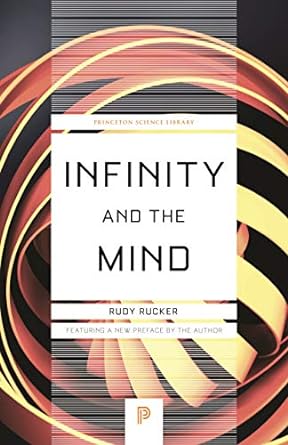 infinity and the mind the science and philosophy of the infinite 1st edition rudy rucker 0691191387,