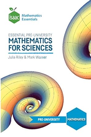 essential pre university mathematics for sciences 1st edition julia riley ,mark warner 1838216022,