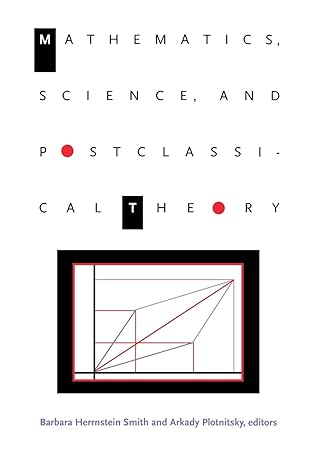 mathematics science and postclassical theory 1st edition barbara herrnstein smith ,arkady plotnitsky