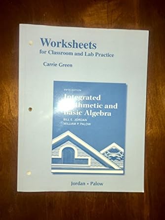 worksheets for classroom or lab practice for integrated arithmetic and basic algebra 5th edition bill e.