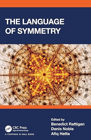 the language of symmetry 1st edition benedict rattigan, denis noble, afiq hatta 1032303948, 978-1032303949