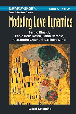 modeling love dynamics 1st edition sergio rinaldi, fabio della rossa, fabio dercole, alessandra gragnani,