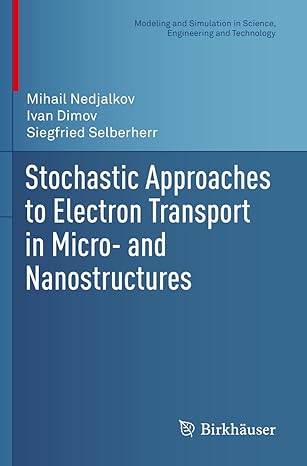 stochastic approaches to electron transport in micro and nanostructures 1st edition mihail nedjalkov ,ivan