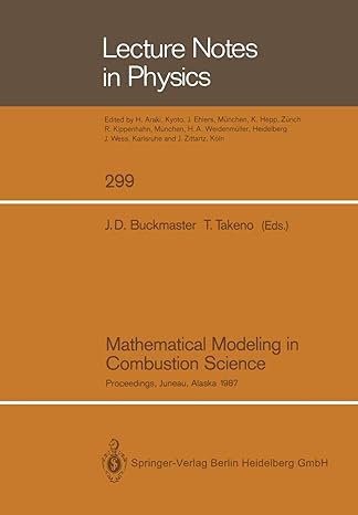 mathematical modeling in combustion science proceedings of a conference held in juneau alaska august 17 21