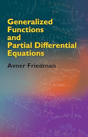 generalized functions and partial differential equations 1st edition avner friedman 0486446107, 978-0486446103