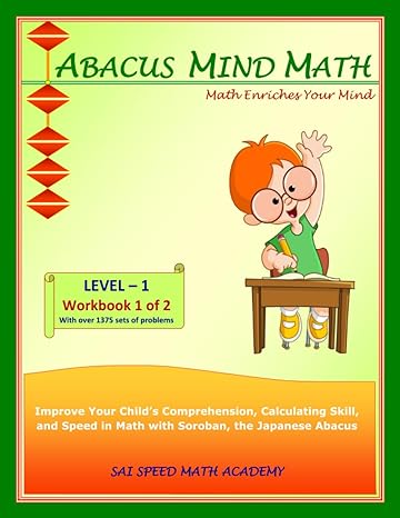 abacus mind math level 1 workbook 1 of xcel at mind math with soroban a japanese abacus 1st edition sai speed