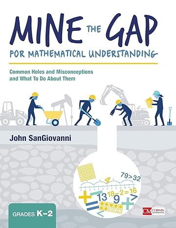 mine the gap for mathematical understanding grades k 2 common holes and misconceptions and what to do about