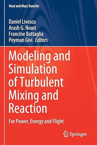 modeling and simulation of turbulent mixing and reaction for power energy and flight 1st edition daniel