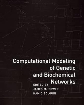 computational modeling of genetic and biochemical networks 1st edition james m. bower, hamid bolouri