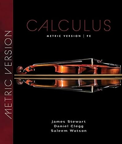 calculus metric edition 9th edition james stewart, saleem watson, daniel k. clegg 0357113462, 978-0357113462