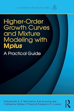 higher order growth curves and mixture modeling with mplus a practical guide 1st edition kandauda wickrama,