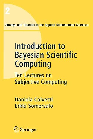 introduction to bayesian scientific computing ten lectures on subjective computing 1st edition daniela