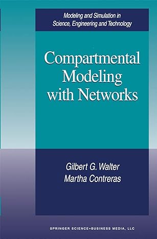 compartmental modeling with networks 1st edition gilbert g walter, martha contreras 1461272076, 978-1461272076