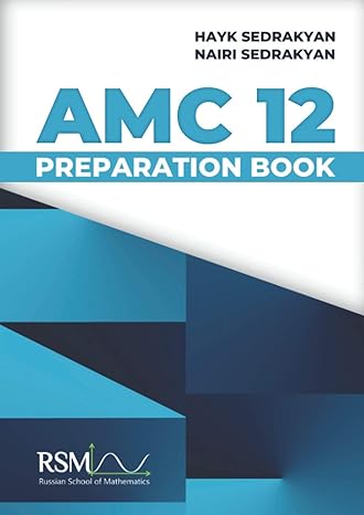 amc 12 preparation book 1st edition hayk sedrakyan, nairi sedrakyan 979-8735795919