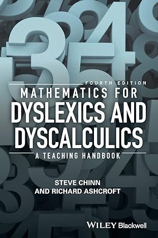 mathematics for dyslexics and dyscalculics a teaching handbook 4th edition chinn 1119159962, 978-1119159964