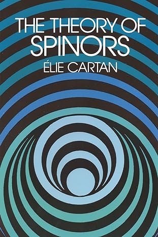 the theory of spinors 1st edition elie cartan 0486640701, 978-0486640709